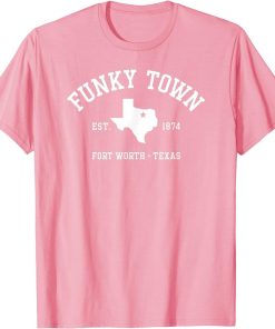 FUNKY TOWN Fort Worth TX Athletic Design T-Shirt