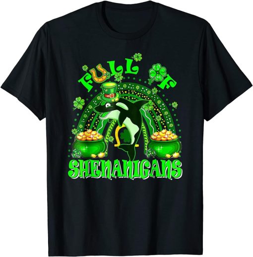 Full Of Shenanigans St Patrick"s Day Orca Fish Clovers T-Shirt